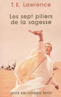 Les sept piliers de la sagesse - T.-E. Lawrence, Charles Mauron