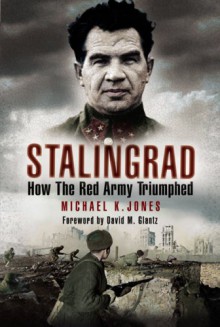 Stalingrad (Pen & Sword Military) - Michael K. Jones