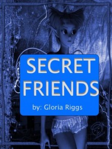 Secret Friends (The Monfits) - Gloria Riggs, Charlie Riggs