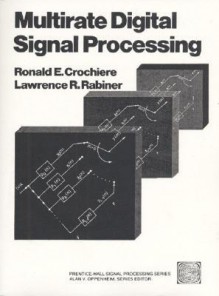 Multirate Digital Signal Processing - Lawrence R. Rabiner