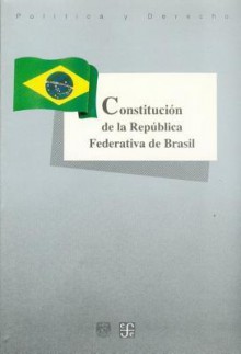 Constitucion de La Republica Federativa de Brasil - Fondo de Cultura Economica