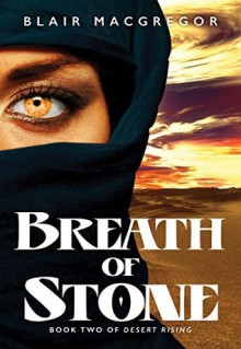 Breath of Stone (Desert Rising Book 2) - Blair MacGregor
