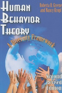 Human Behavior Theory: A Diversity Framework - Roberta Greene, Nancy Kropf