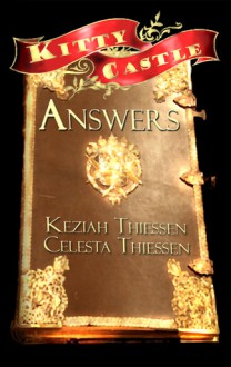 Answers (Kitty Castle, #3) - Celesta Thiessen, Keziah Thiessen