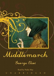 Middlemarch - Nadia May, George Eliot