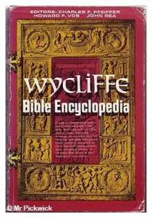 The Wycliffe Bible Encyclopedia (2 Volume Set) - Charles F. Pfieffer, Howard F. Vos