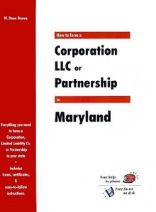 How to Form a Corporation LLC or Partnership in Maryland - W. Dean Brown