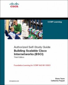 Building Scalable Cisco Internetworks (BSCI): Authorized Self-Study Guide - Diane Teare, Catherine Paquet