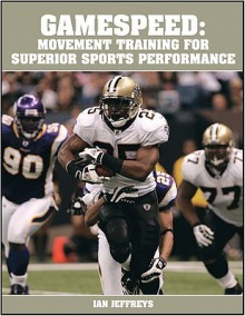 Gamespeed: Movement Training for Superior Sports Performance - Ian Jeffreys