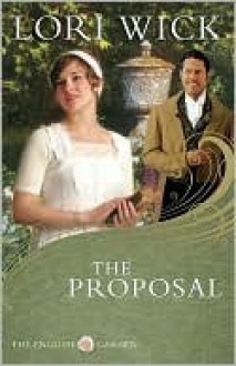 The Proposal (The English Garden #1) - Lori Wick