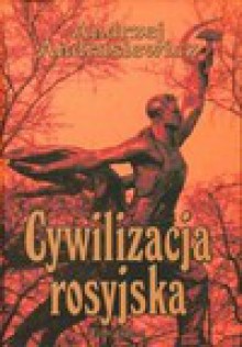 Cywilizacja rosyjska. Tom 3 - Andrzej Andrusiewicz