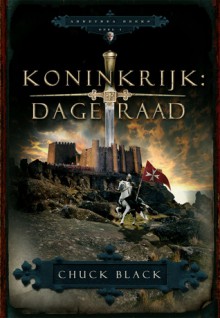 Koninkrijk: Dageraad (Arratrea Reeks, #1) - Chuck Black, Tobya Jong