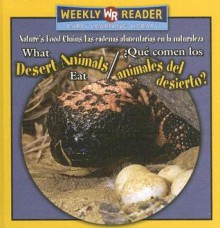 What Desert Animals Eat/Que Comen Los Animales del Desierto? - Joanne Mattern