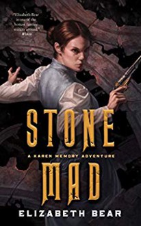 Stone Mad - Elizabeth Bear