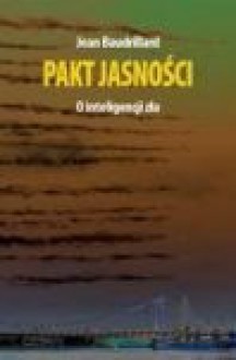 Pakt jasności. O inteligencji Zła - Jean Baudrillard