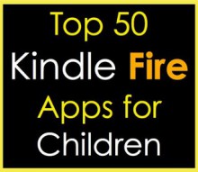 Top 50 Kindle Fire Apps for Children - Malibu Apps