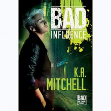 Bad Influence - K.A. Mitchell,Scott Drummond