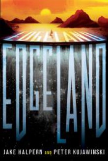 Edgeland - Jake Halpern, Peter Kujawinski