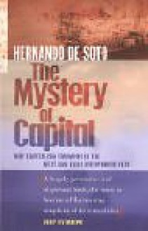 The Mystery Of Capital - Hernando de Soto