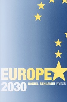 Europe 2030 - Daniel Benjamin