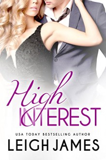 High Interest (High-Stakes Billionaires Book 1) - Leigh James