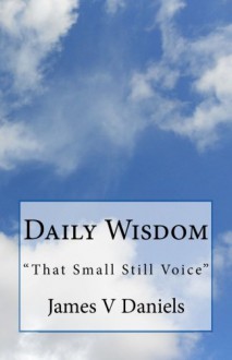 Daily Wisdom: "That Small Still Voice" - James V Daniels