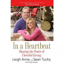 By Leigh Anne Tuohy In a Heartbeat: Sharing the Power of Cheerful Giving (1st First Edition) [Paperback] - Leigh Anne Tuohy