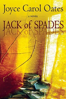 Jack of Spades: A Tale of Suspense - Joyce Carol Oates