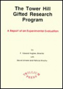 The Tower Hill gifted research program: A report of an experimental evaluation - P. Edward Hughes, Edward Hughes