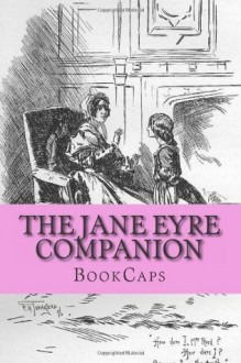 The Jane Eyre Companion: Includes Study Guide, Historical Context, and Character Index - BookCaps