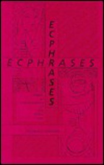 Ecphrases - Michael L. Johnson