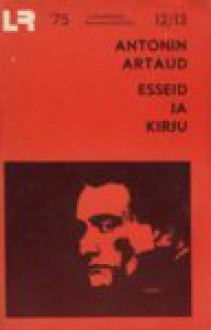 Esseid ja kirju - Antonin Artaud, Ott Ojamaa