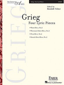 Four Lyric Pieces: The Keyboard Artist - Grieg, Edward Grieg, Randall Faber