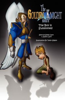 The Golden Knight #1 The Boy Is Summoned - Steve Clark, Justin Clark, Taylor Gibson