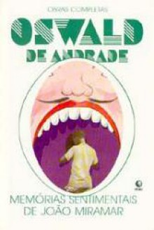 Memórias Sentimentais De João Miramar - Oswald de Andrade