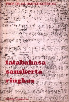 Tatabahasa Sanskerta Ringkas - Haryati Soebadio