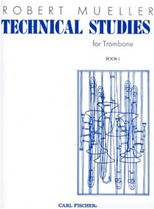 Technical Studies for Trombone, Book 1 - Robert Mueller