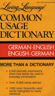 Living Language Common Usage Dictionary: German - English English - German - Genevieve A. Martin, Theodor Bertram