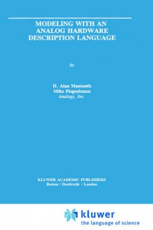 Modeling with an Analog Hardware Description Language - H. Alan Mantooth