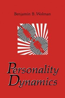 Personality Dynamics - Benjamin B. Wolman