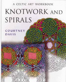 Knotwork And Spirals: A Celtic Art Workbook - 