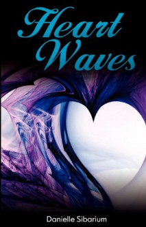 Heart Waves - Danielle Sibarium