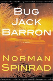 Bug Jack Barron - Norman Spinrad