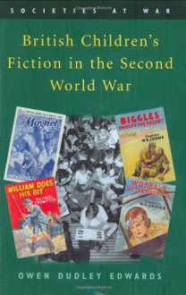 British Children's Fiction in the Second World War (Societies at War) - Owen Dudley Edwards