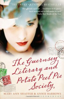 The Guernsey Literary and Potato Peel Pie Society - Mary Ann Shaffer, Annie Barrows