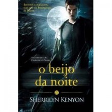 O Beijo da Noite (Predador da Noite, #5) - Sherrilyn Kenyon