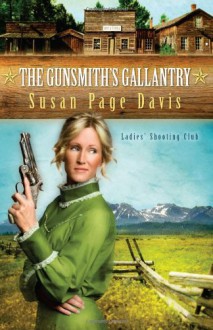 The Gunsmith's Gallantry (Ladies' Shooting Club) - Susan Page Davis