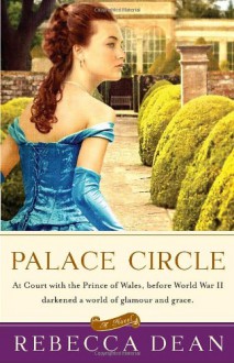 Palace Circle: A Novel - Rebecca Dean