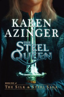 The Steel Queen - Karen Azinger