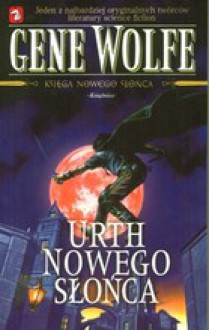 Urth Nowego Słońca (The Book of the New Sun #5) - Gene Wolfe